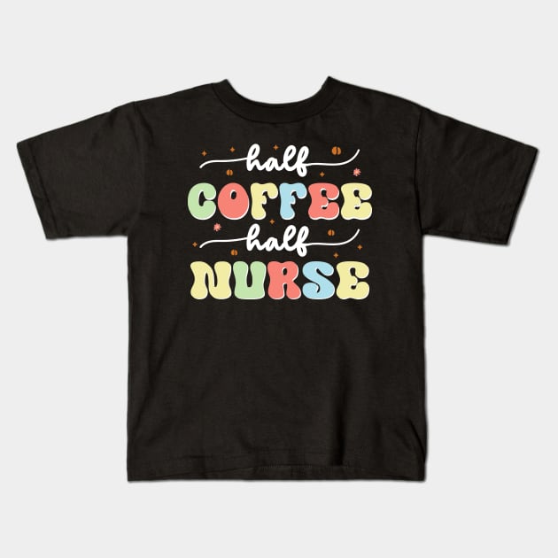 Half Coffee Half Nurse Kids T-Shirt by Teewyld